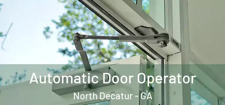 Automatic Door Operator North Decatur - GA