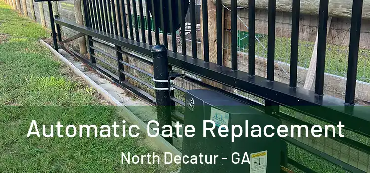 Automatic Gate Replacement North Decatur - GA