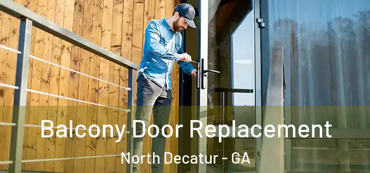  Balcony Door Replacement North Decatur - GA