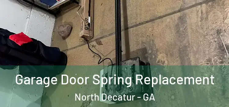  Garage Door Spring Replacement North Decatur - GA