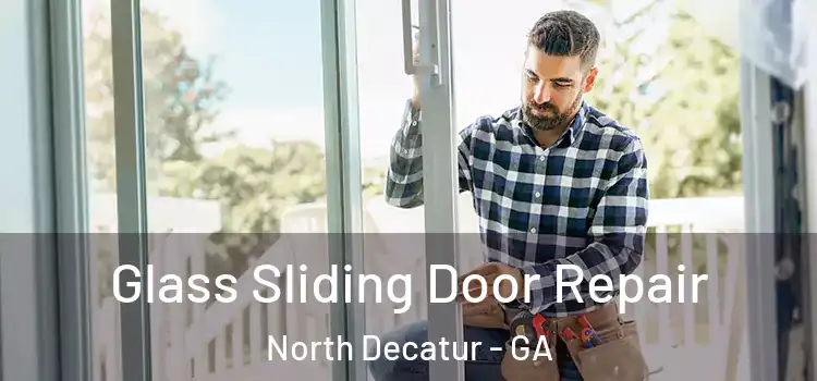 Glass Sliding Door Repair North Decatur - GA