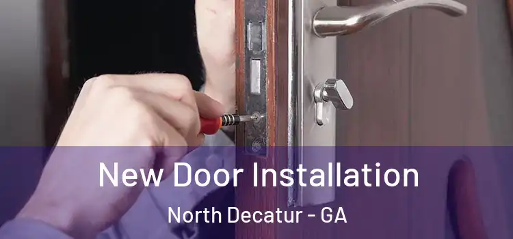 New Door Installation North Decatur - GA