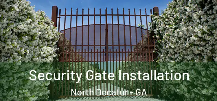 Security Gate Installation North Decatur - GA