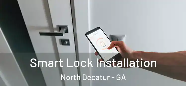 Smart Lock Installation North Decatur - GA